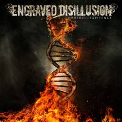 Engraved Disillusion : Embers of Existence